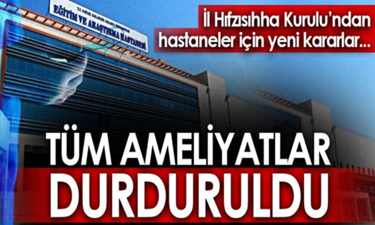 Tüm ameliyatlar durduruldu!