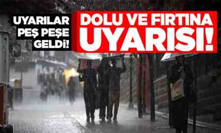 Dolu ve Fırtına Uyarısı!