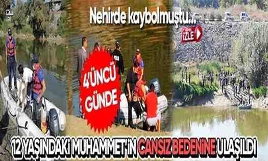 12 yaşındaki Muhammet Talha Bilik’in cansız bedenine ulaşıldı..