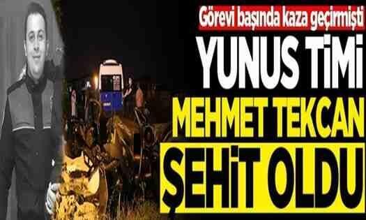 Yunus timi Mehmet Tekcan şehit oldu