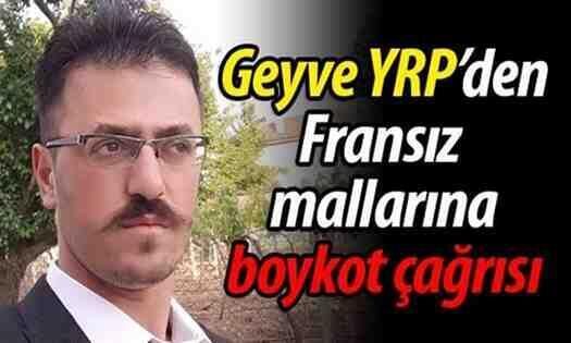 Geyve YRP’den Fransız mallarına boykot çağrısı