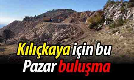 Kılıçkaya için bu Pazar buluşma!