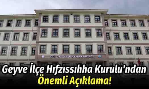 Geyve İlçe Hıfzıssıhha Kurulu’ndan Önemli Açıklama!