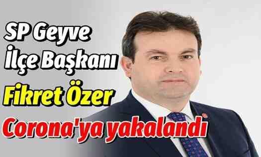 Fikret Özer Corona’ya Yakalandı!