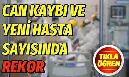 Can kaybı ve yeni hasta sayısında rekor!