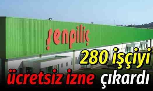 ŞenPiliç 280 işçiyi ücretsiz izne çıkarttı
