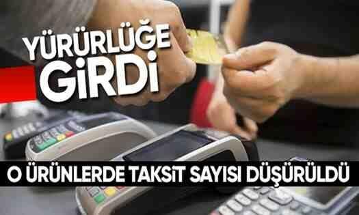 Taksit sayıları düşürüldü