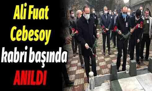 Ali Fuat Cebesoy vefatının 53. yılında kabri başında anıldı!