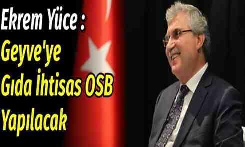 Geyve’ye Gıda İhtisas OSB Yapılacak..