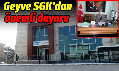 Geyve SGK’dan Önemli Duyuru!