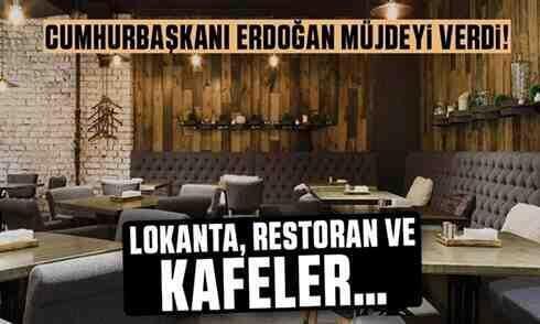 Cumhurbaşkanı Erdoğan Lokanta Restoran ve Kafeler için Müjdeyi verdi..