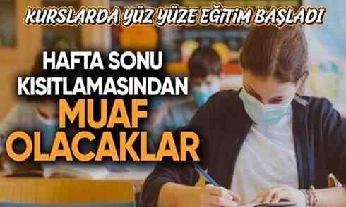 Hafta sonu kısıtlamadan muaf tutulacaklar