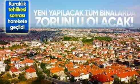 Tüm binalarda zorunlu olacak