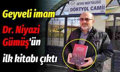 Geyveli imam Dr.Niyazi Gümüş’ün ilk kitabı çıktı