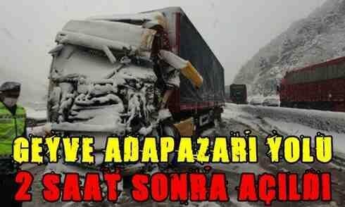 Geyve-Adapazarı yolu 2 saat sonra açıldı!