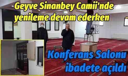 Geyve Sinanbey Camii konferans salonu ibadete açıldı