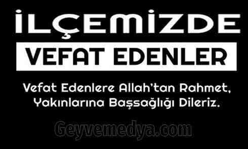 Geyve’de vefat edenler..