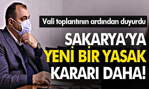 Sakarya’da yeni bir yasak kararı daha!