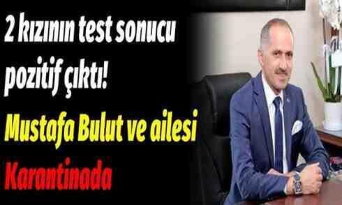 Mustafa Bulut ve ailesi karantinada