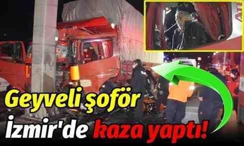 Geyveli şoför İzmir’de kaza yaptı!