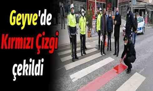 Geyve’de “Kırmızı çizgi” uygulaması
