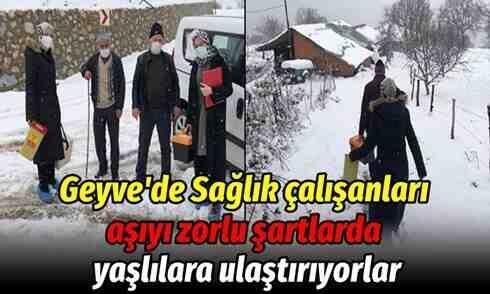 Geyve’de kar kış demeden aşıyı vatandaşlara ulaştırıyorlar..