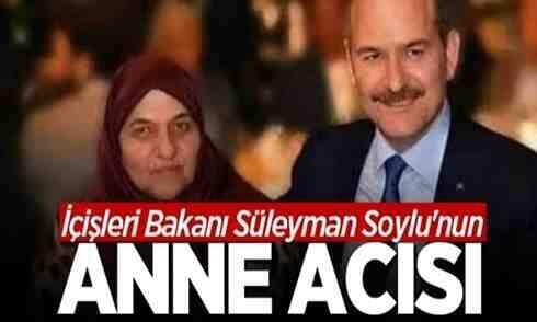 Süleyman Soylu’nun annesi Servet Soylu vefat etti..
