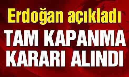 Bayram sonuna kadar tam kapanma kararı !
