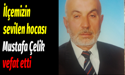 mustafa celik vefat etti geyve medya