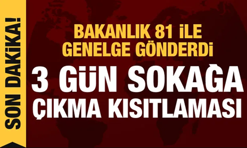 Hafta sonu sokağa çıkma kısıtlaması 22 Nisan Perşembe günü başlayacak!