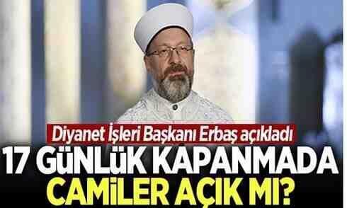 17 günlük kapanmada camiler ibadete açık mı?