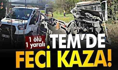 TEM’de Karayolları kamyoneti bariyere çarptı: 1 ölü, 1 yaralı