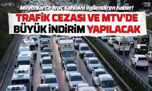 MTV ve trafik cezalarında büyük indirim