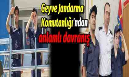 Geyve Jandarma’sından anlamlı hareket