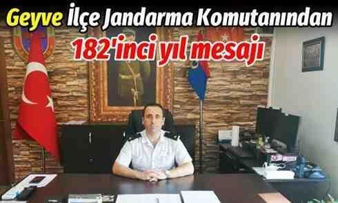 Geyve İlçe Jandarma Komutanından Jandarmanın 182’inci yılı mesajı…