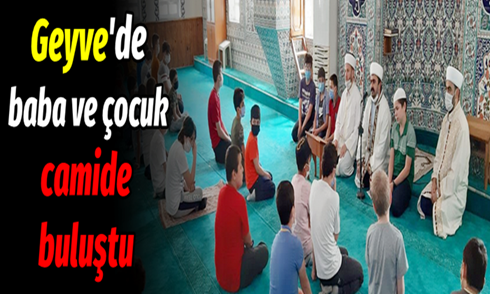 Geyve Müftülüğü Baba ve çocuk camii buluşması programı düzenledi.