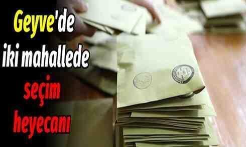 Geyve’de iki mahallede seçim yapılacak!
