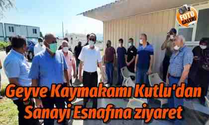 Geyve Kaymakamı sanayi esnafını ziyaret etti..