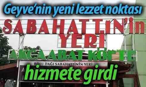Sabahattin’in Yeri Geyve’de hizmetinizde