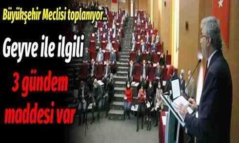 Büyükşehir Meclisi toplanıyor.. Geyve ile ilgili 3 gündem maddesi var!