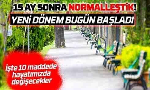 Tam normalleşme başladı.. İşte 10 maddede hayatımızda değişecekler