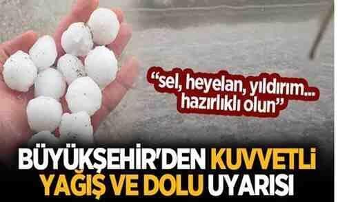 Büyükşehir’den kuvvetli yağış ve dolu uyarısı
