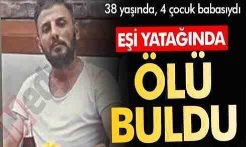 Eşi yatağında ölü buldu!