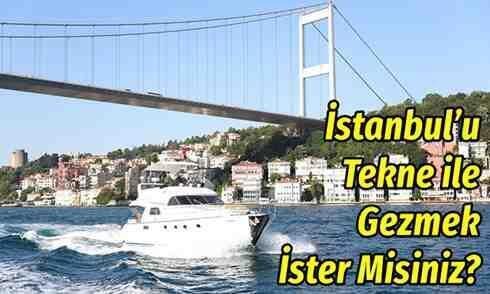 İstanbul’u Tekne ile Gezmek İster Misiniz?