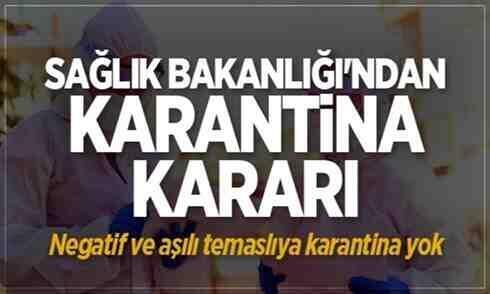 Sağlık Bakanlığı’ndan karantina kararı! Negatif ve aşılı temaslıya karantina yok