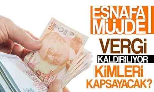 Küçük esnafa müjde! Vergi kaldırılıyor