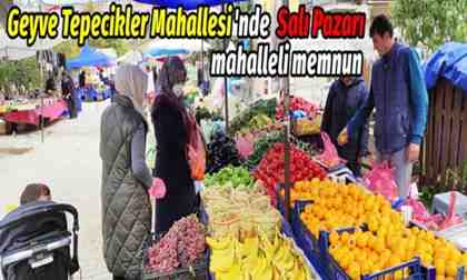 Geyve Tepecikler Mahallesi’nde Salı Pazarı
