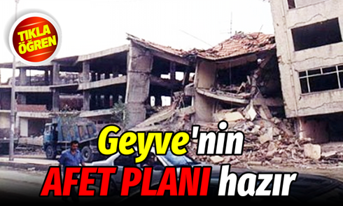 Geyve’nin afet planı hazır!