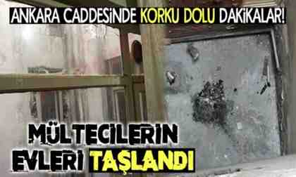 Mültecilerin evleri taşlandı