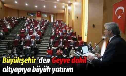 Büyükşehir’den Geyve dahil altyapıya büyük yatırım
